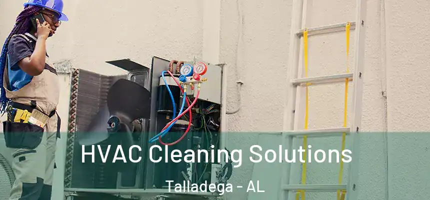  HVAC Cleaning Solutions Talladega - AL