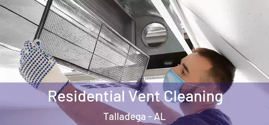  Residential Vent Cleaning Talladega - AL